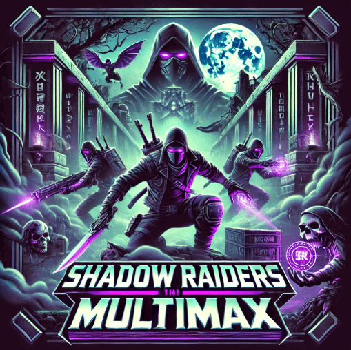 Shadow Raiders MultiMax